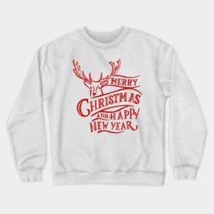 Merry Christmas and Happy New Year Crewneck Sweatshirt